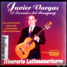 ITINERARIO LATINOAMERICANO - Intérprete: JAVIER VARGAS - Año 2004